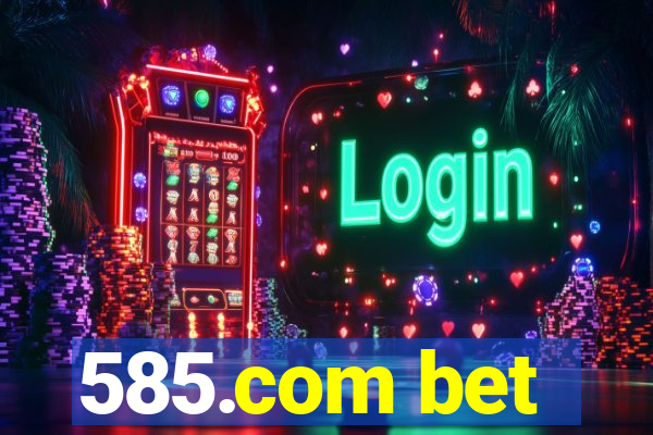 585.com bet